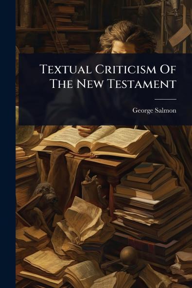 Textual Criticism Of The New Testament