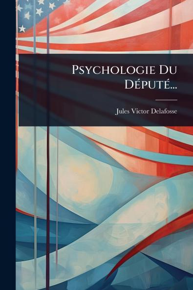 Psychologie Du DÃ(c)putÃ(c)...