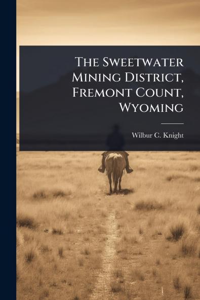 Sweetwater Mining District Fremont Count Wyoming