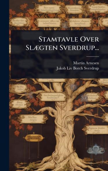 Stamtavle Over SlÃ]gten Sverdrup...