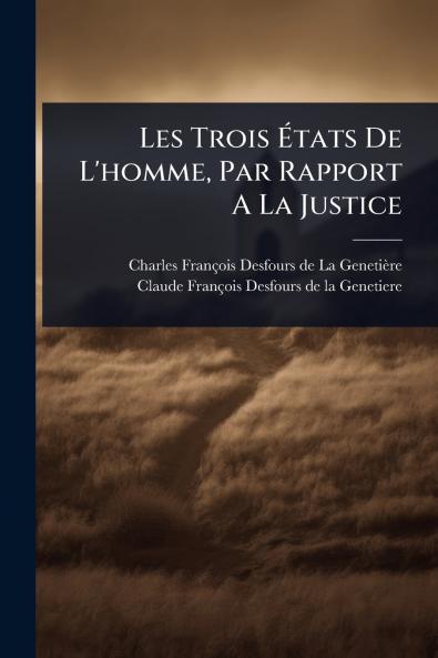Les Trois Ã&#137;tats De L'homme Par Rapport A La Justice