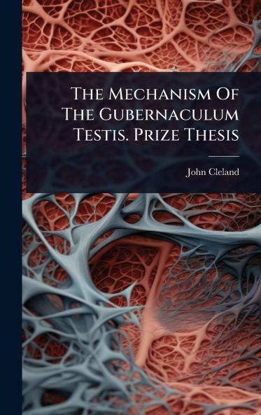 Mechanism Of The Gubernaculum Testis. Prize Thesis