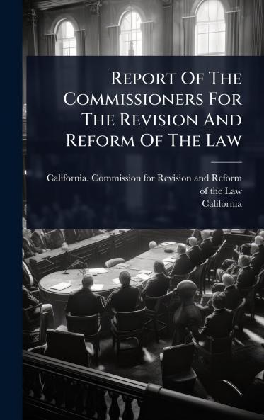 Report Of The Commissioners For The Revision And Reform Of The Law