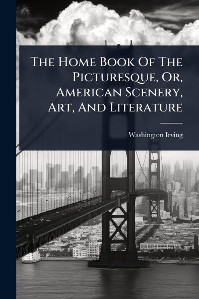 Home Book Of The Picturesque Or American Scenery Art And Literature