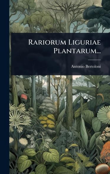 Rariorum Liguriae Plantarum...
