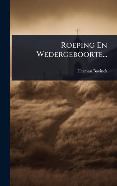 Roeping En Wedergeboorte...
