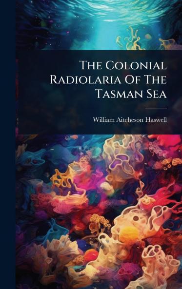 Colonial Radiolaria Of The Tasman Sea