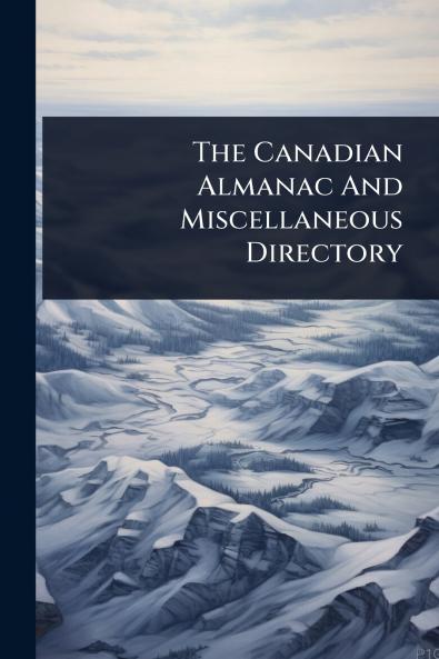 Canadian Almanac And Miscellaneous Directory