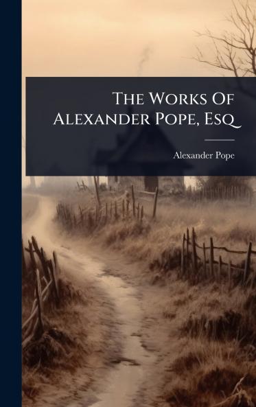 Works Of Alexander Pope Esq