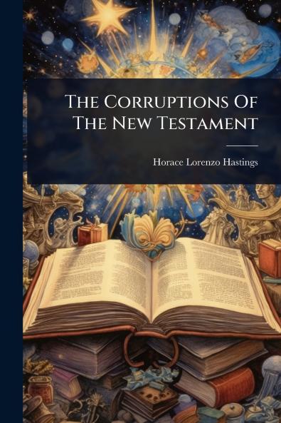 Corruptions Of The New Testament