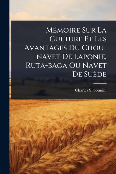 MÃ(c)moire Sur La Culture Et Les Avantages Du Chou-navet De Laponie Ruta-baga Ou Navet De Suède