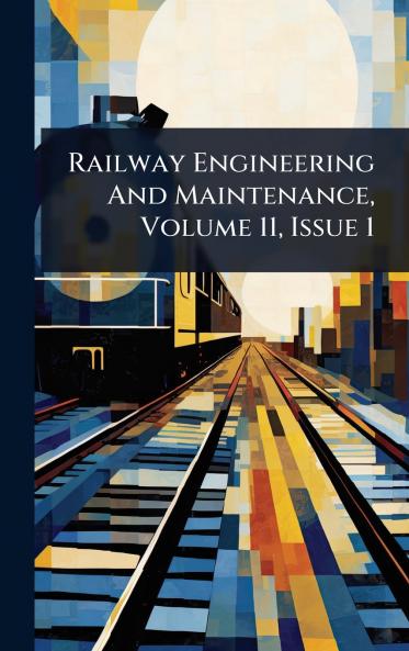 Railway Engineering And Maintenance Volume 11 Issue 1