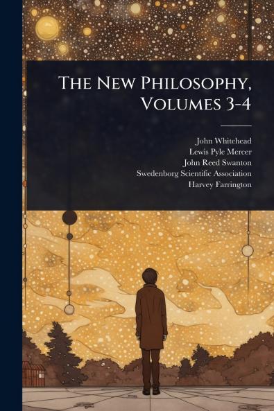 New Philosophy Volumes 3-4