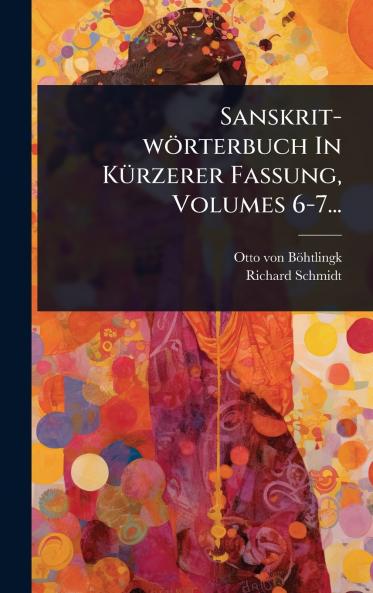 Sanskrit-wörterbuch In KÃ1/4rzerer Fassung Volumes 6-7...