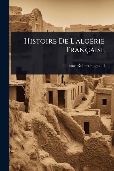 Histoire De L'algÃ(c)rie Française
