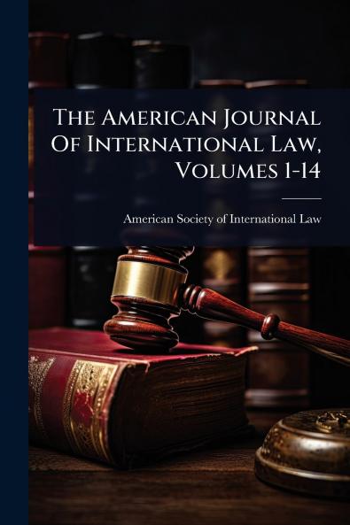 American Journal Of International Law Volumes 1-14