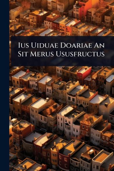Ius Uiduae Doariae An Sit Merus Ususfructus