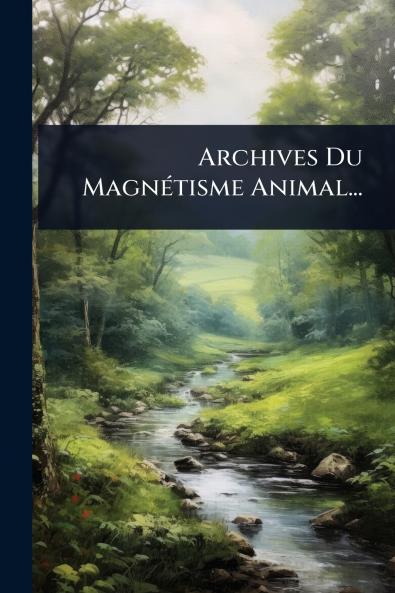 Archives Du MagnÃ(c)tisme Animal...