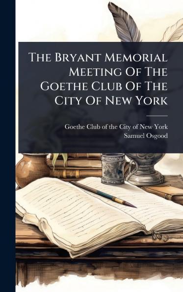 Bryant Memorial Meeting Of The Goethe Club Of The City Of New York