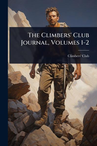 Climbers' Club Journal Volumes 1-2