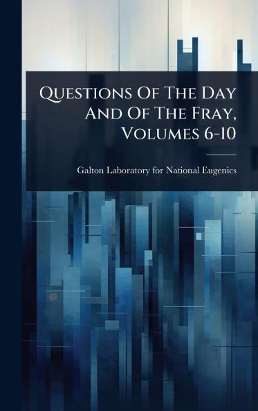 Questions Of The Day And Of The Fray Volumes 6-10