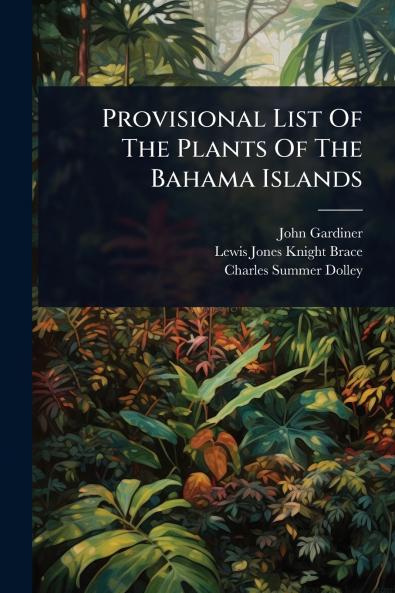 Provisional List Of The Plants Of The Bahama Islands