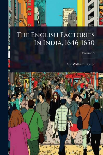 English Factories In India 1646-1650