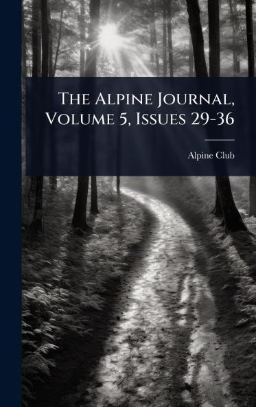 Alpine Journal Volume 5 Issues 29-36