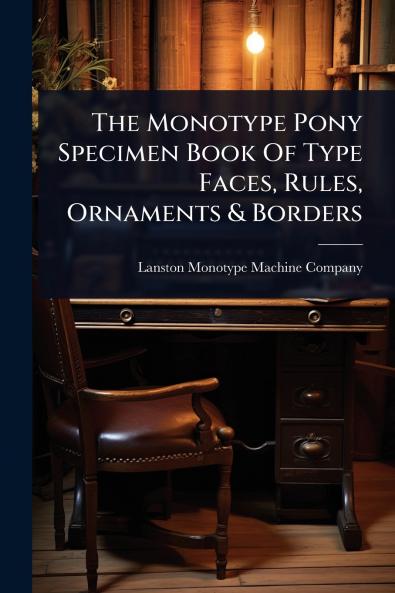 Monotype Pony Specimen Book Of Type Faces Rules Ornaments & Borders