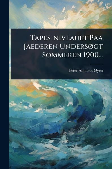 Tapes-niveauet Paa Jaederen UndersÃ gt Sommeren 1900...