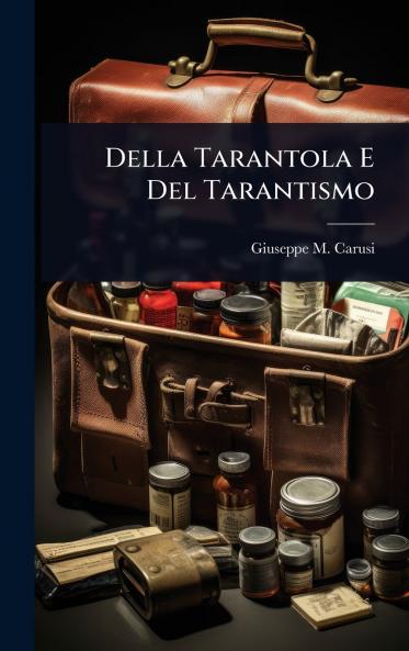 Della Tarantola E Del Tarantismo