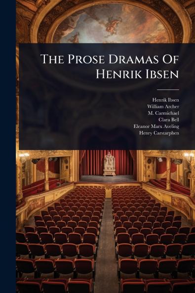 Prose Dramas Of Henrik Ibsen