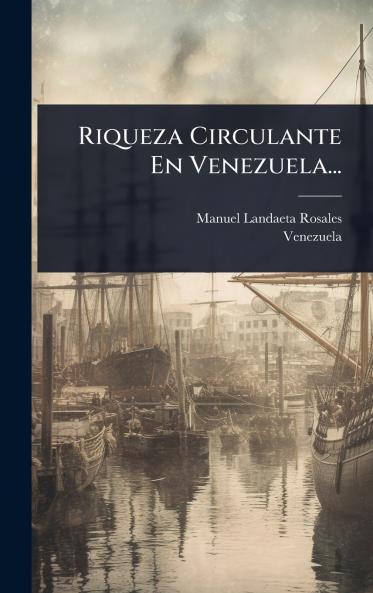 Riqueza Circulante En Venezuela...