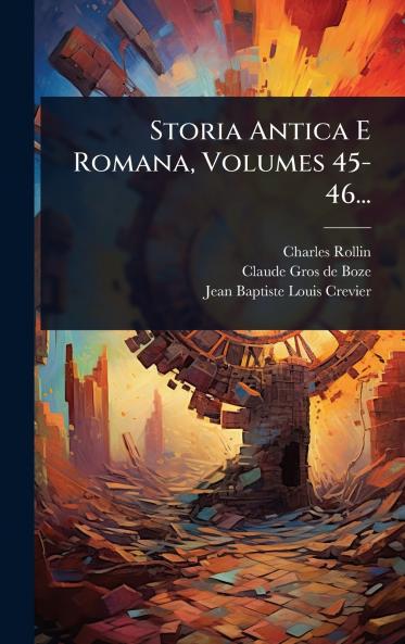 Storia Antica E Romana Volumes 45-46...