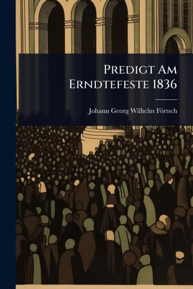 Predigt Am Erndtefeste 1836