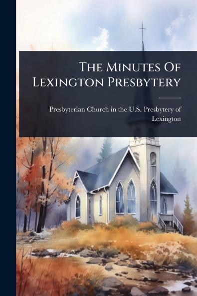 Minutes Of Lexington Presbytery