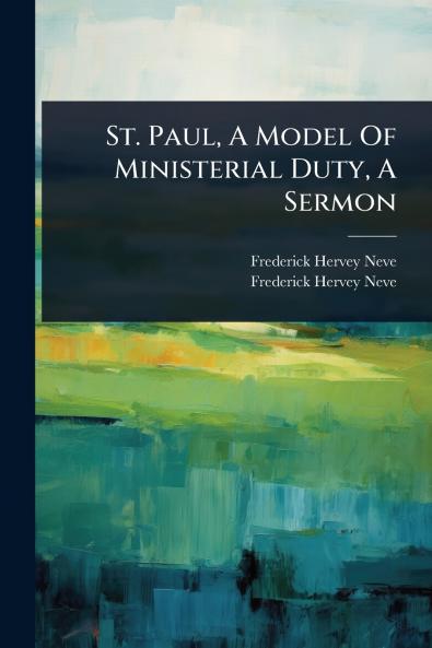 St. Paul A Model Of Ministerial Duty A Sermon