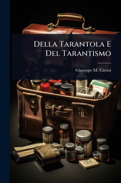 Della Tarantola E Del Tarantismo
