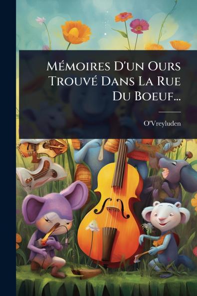 MÃ(c)moires D'un Ours TrouvÃ(c) Dans La Rue Du Boeuf...