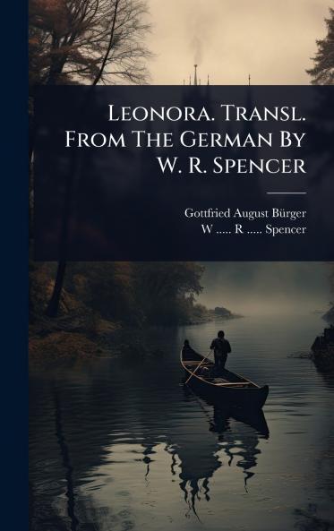 Leonora. Transl. From The German By W. R. Spencer