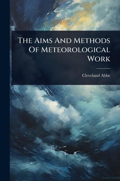 Aims And Methods Of Meteorological Work