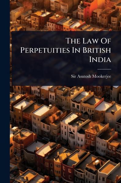 Law Of Perpetuities In British India