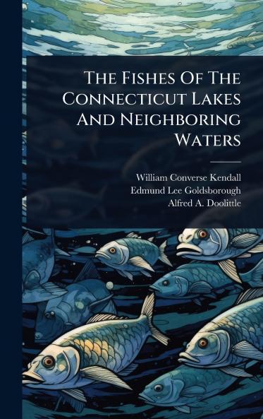 Fishes Of The Connecticut Lakes And Neighboring Waters