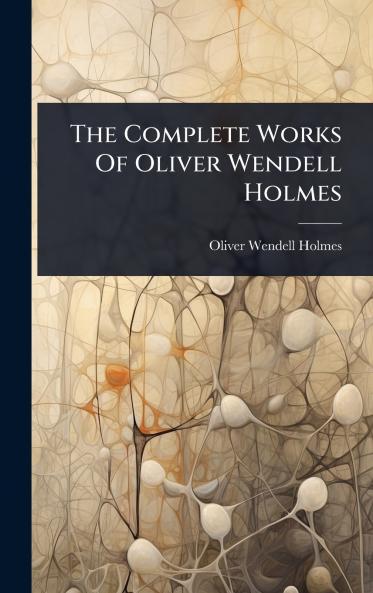 Complete Works Of Oliver Wendell Holmes