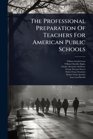 Professional Preparation Of Teachers For American Public Schools