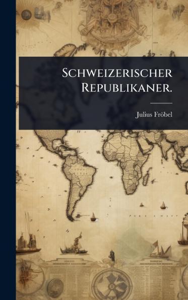 Schweizerischer Republikaner.