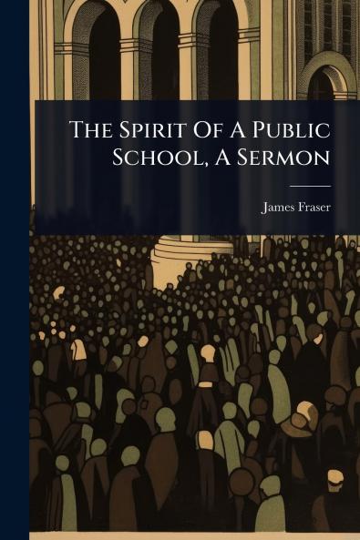 Spirit Of A Public School A Sermon