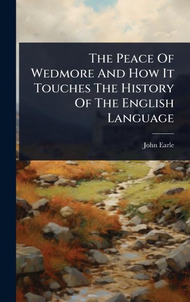 Peace Of Wedmore And How It Touches The History Of The English Language