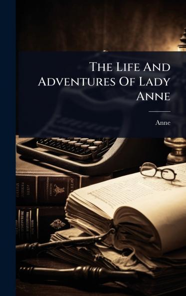 Life And Adventures Of Lady Anne