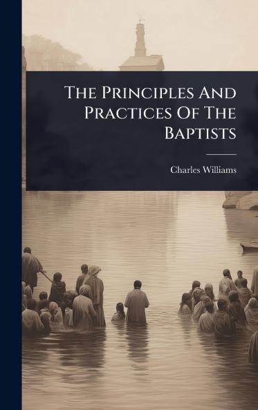 Principles And Practices Of The Baptists